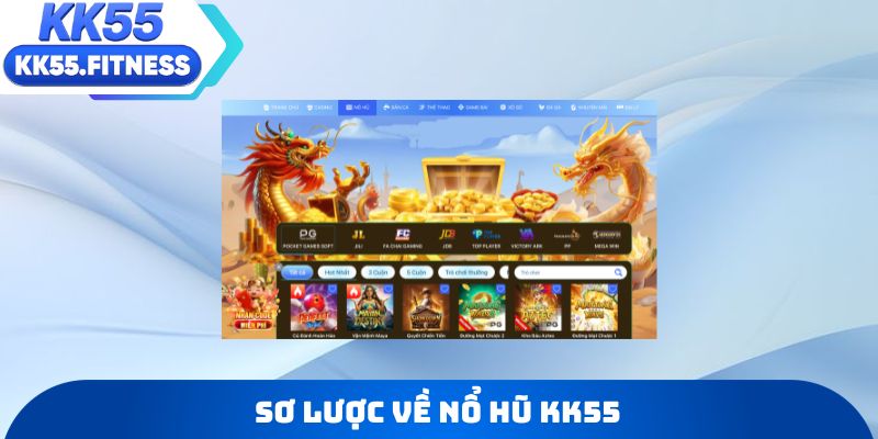 Sơ lược về Nổ hũ KK55