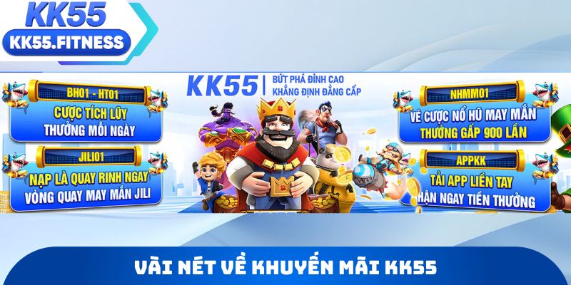 Vài nét về khuyến mãi KK55